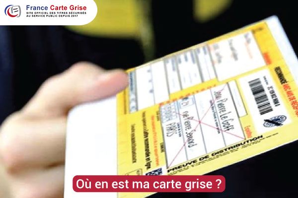 Savoir où en est votre carte grise