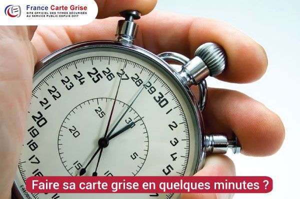 Comment faire sa carte grise en quelques minutes ?