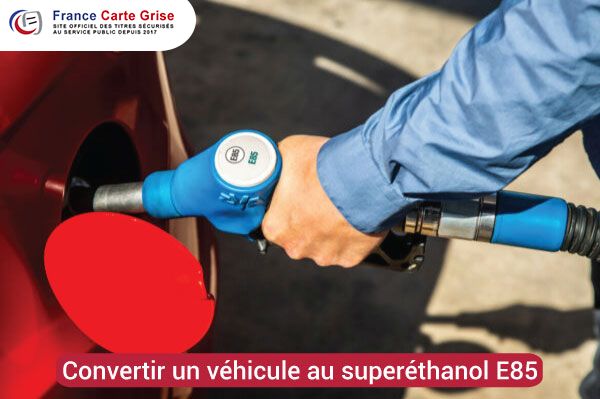 Convertir un véhicule au superéthanol E85