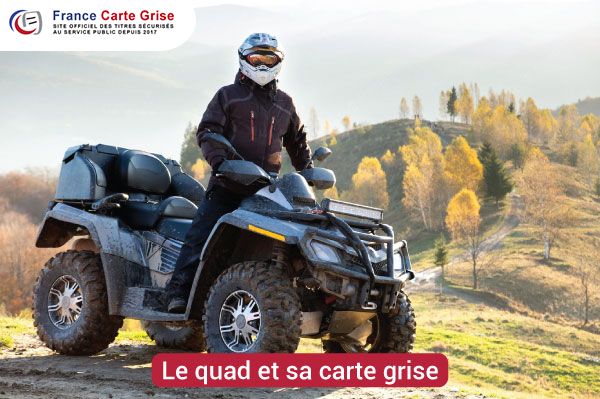 Carte grise et immatriculation des quads